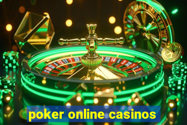 poker online casinos