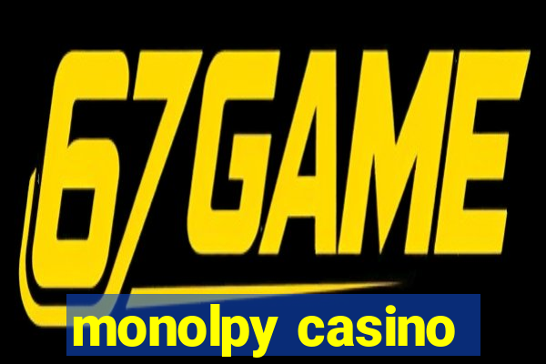 monolpy casino