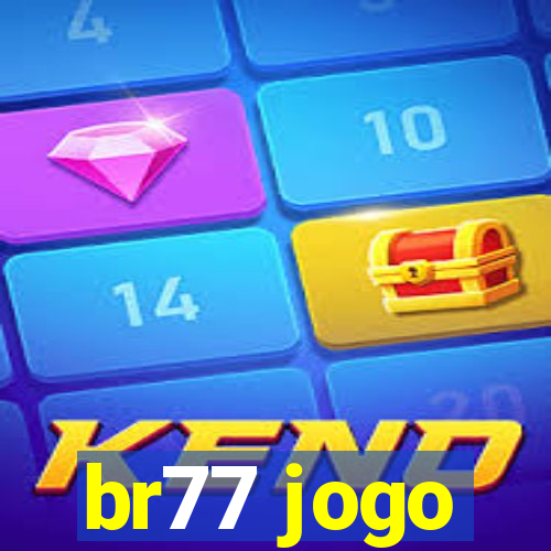 br77 jogo