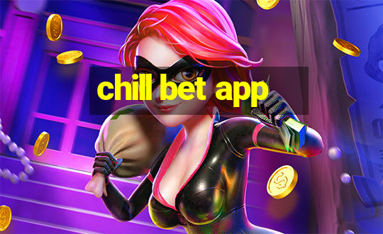 chill bet app