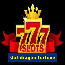 slot dragon fortune