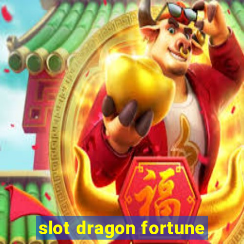 slot dragon fortune