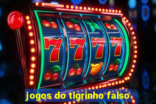 jogos do tigrinho falso