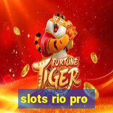 slots rio pro