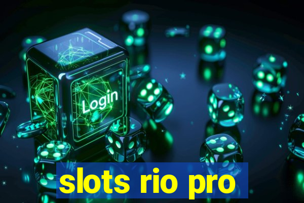 slots rio pro