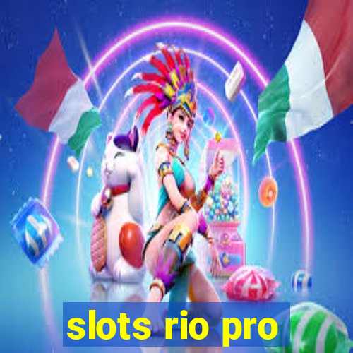 slots rio pro