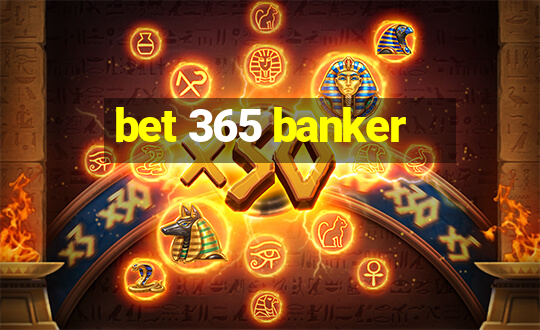 bet 365 banker