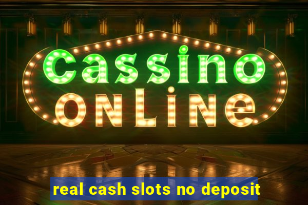 real cash slots no deposit