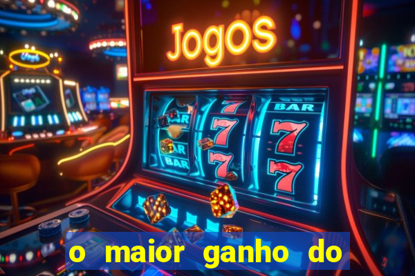 o maior ganho do fortune tiger