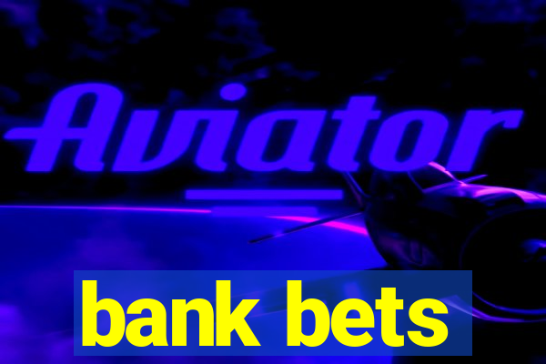 bank bets