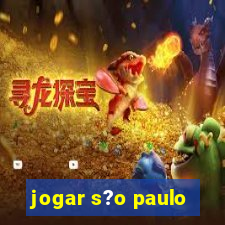 jogar s?o paulo