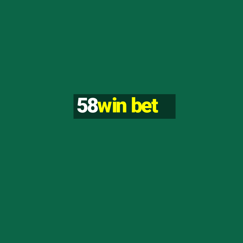 58win bet