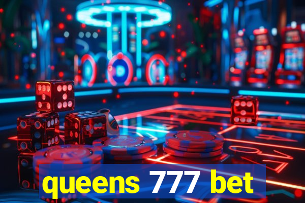 queens 777 bet