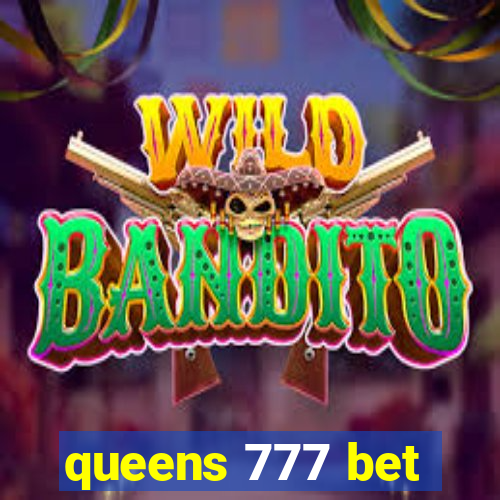 queens 777 bet