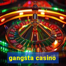 gangsta casino