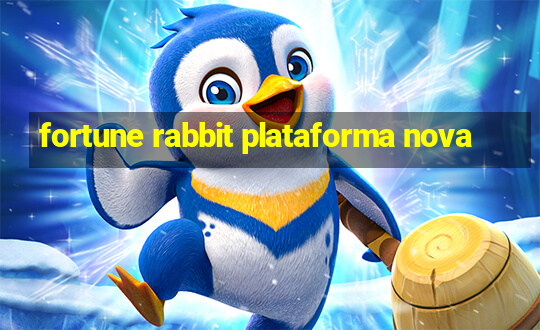 fortune rabbit plataforma nova