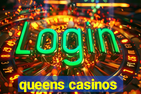 queens casinos