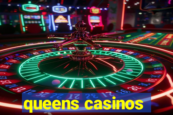 queens casinos