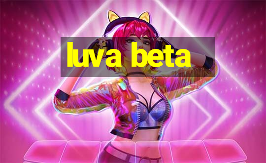 luva beta