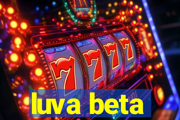 luva beta