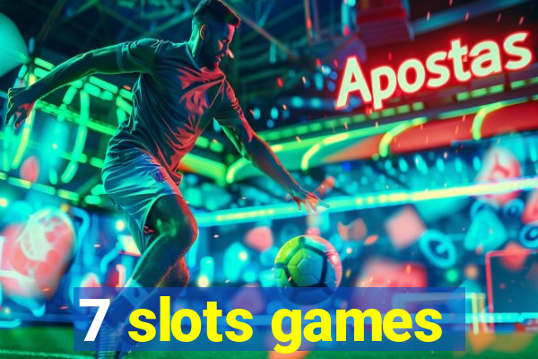 7 slots games