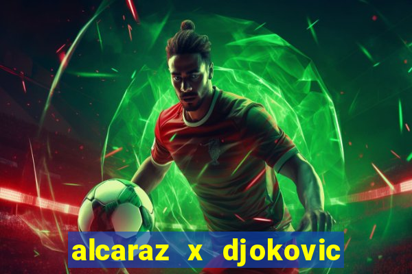 alcaraz x djokovic onde assistir