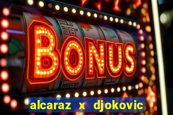 alcaraz x djokovic onde assistir