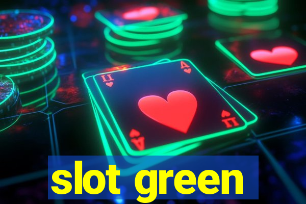 slot green