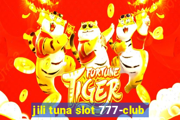 jili tuna slot 777-club