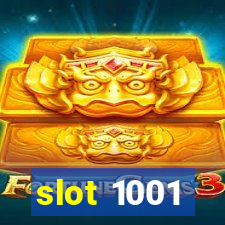 slot 1001