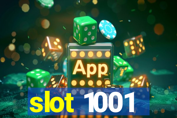 slot 1001