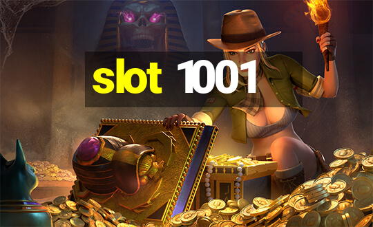 slot 1001