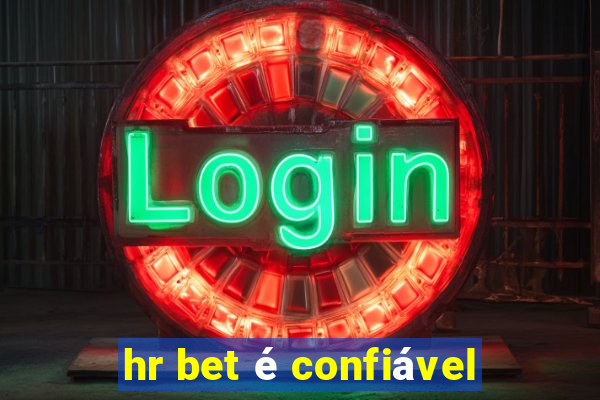 hr bet é confiável