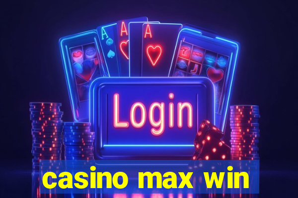 casino max win