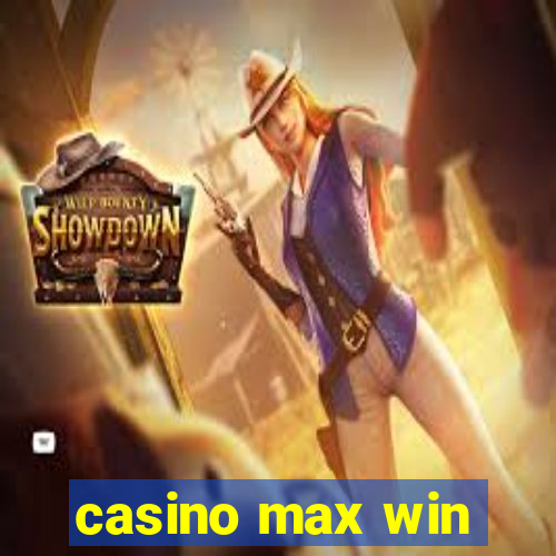 casino max win