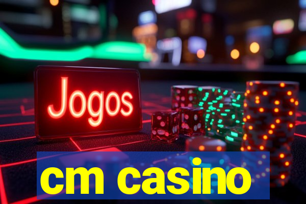 cm casino