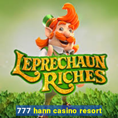 777 hann casino resort