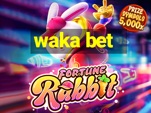 waka bet