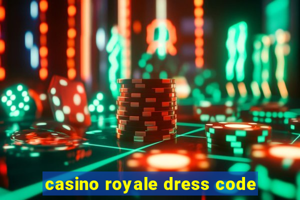 casino royale dress code