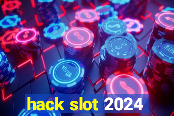 hack slot 2024