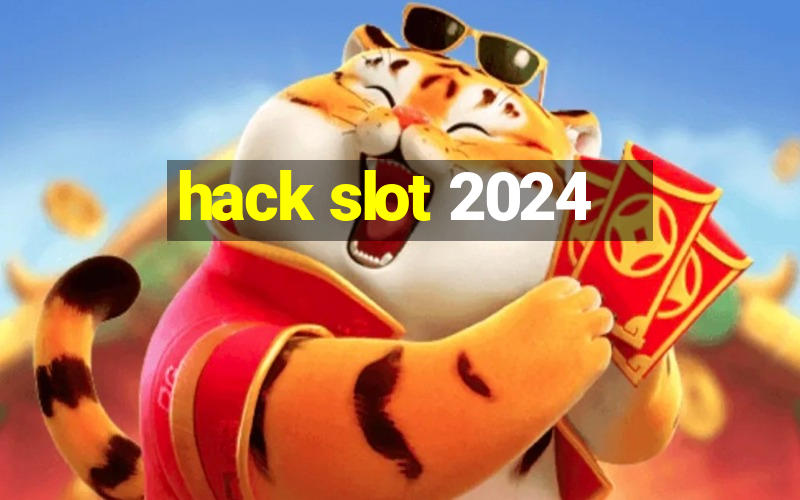 hack slot 2024