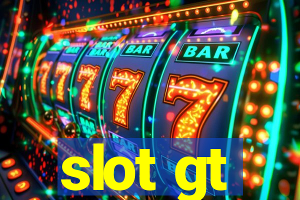 slot gt