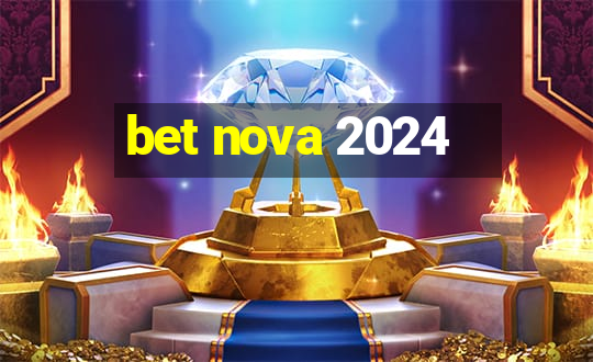 bet nova 2024