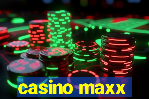 casino maxx