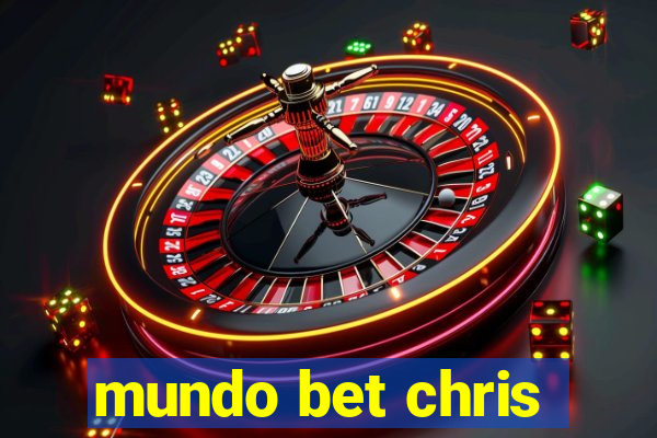 mundo bet chris