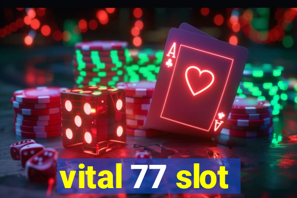 vital 77 slot