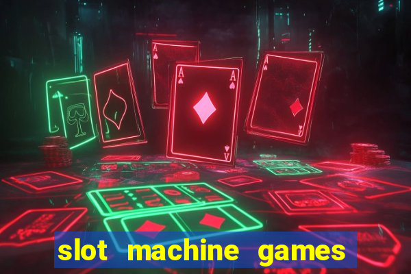 slot machine games to download