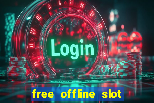 free offline slot machine games for pc