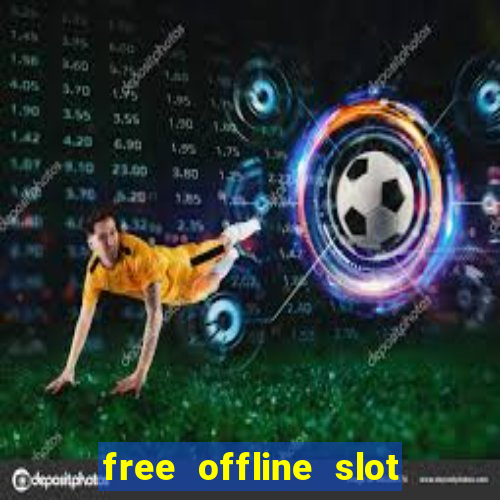 free offline slot machine games for pc