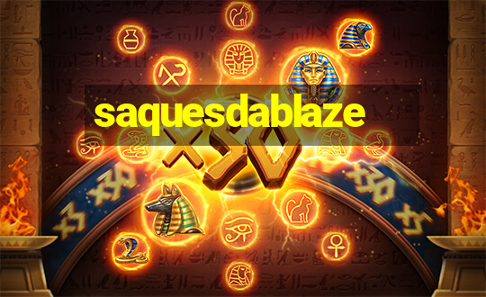 saquesdablaze